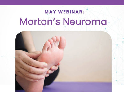 May Wellness Webinar: Morton's Neuroma